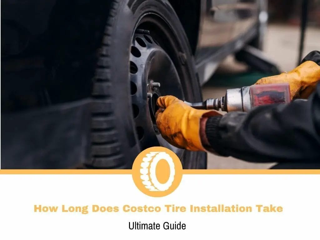How Long Does It Take To Replace Tires At Costco?