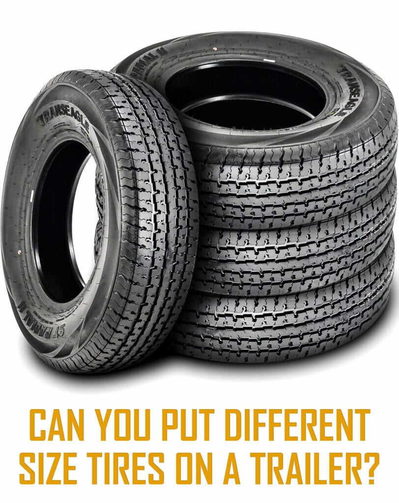 Can you put different size tires on a trailer?