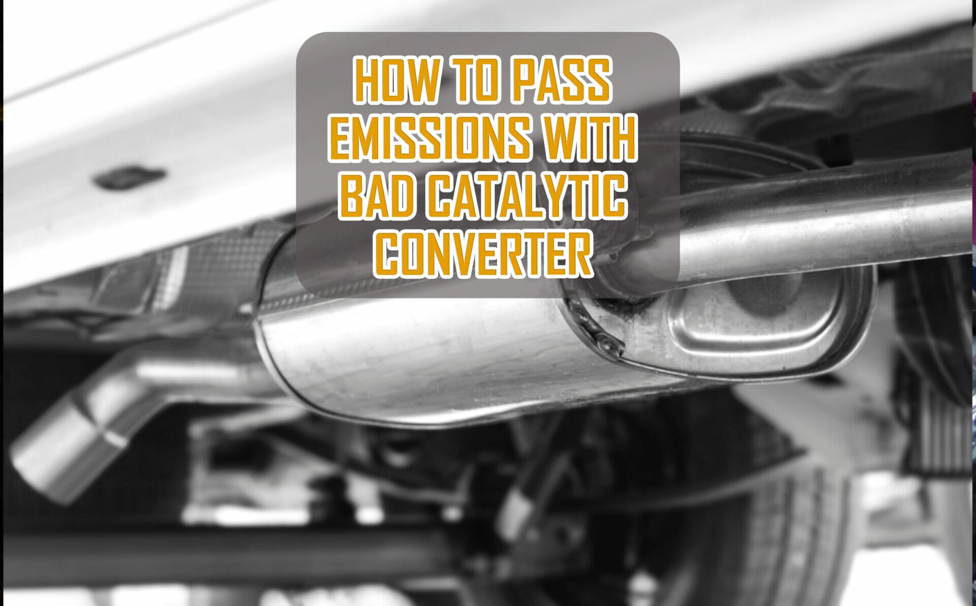 how-to-pass-emissions-with-a-bad-catalytic-converter