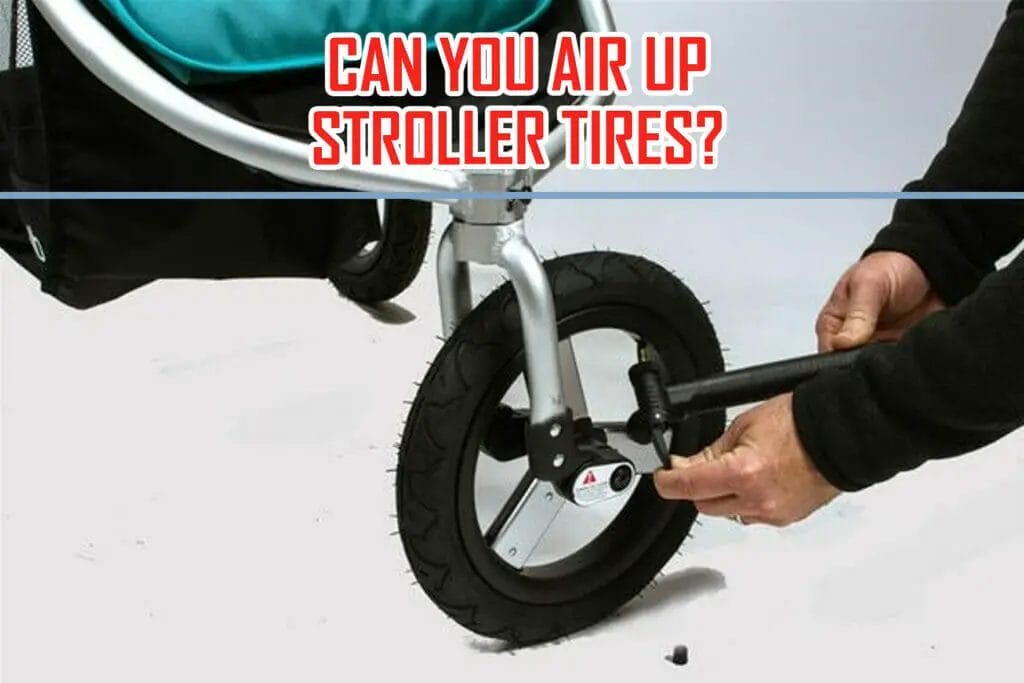 Can You Air Up Stroller Tires?