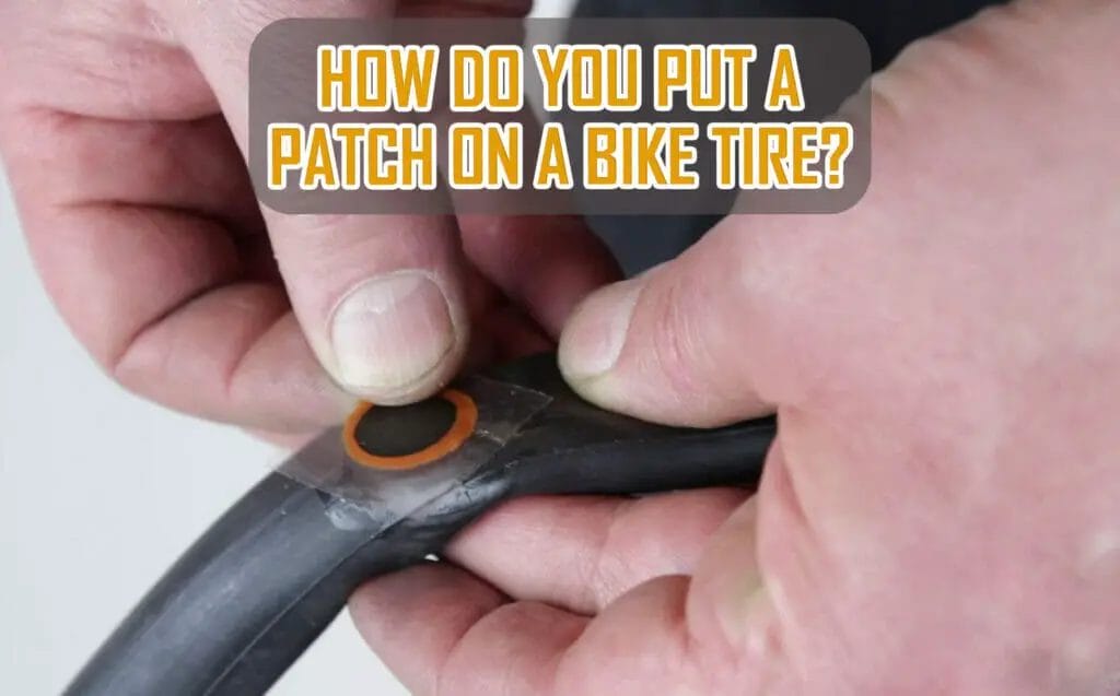 How do you put a patch on a bike tire?