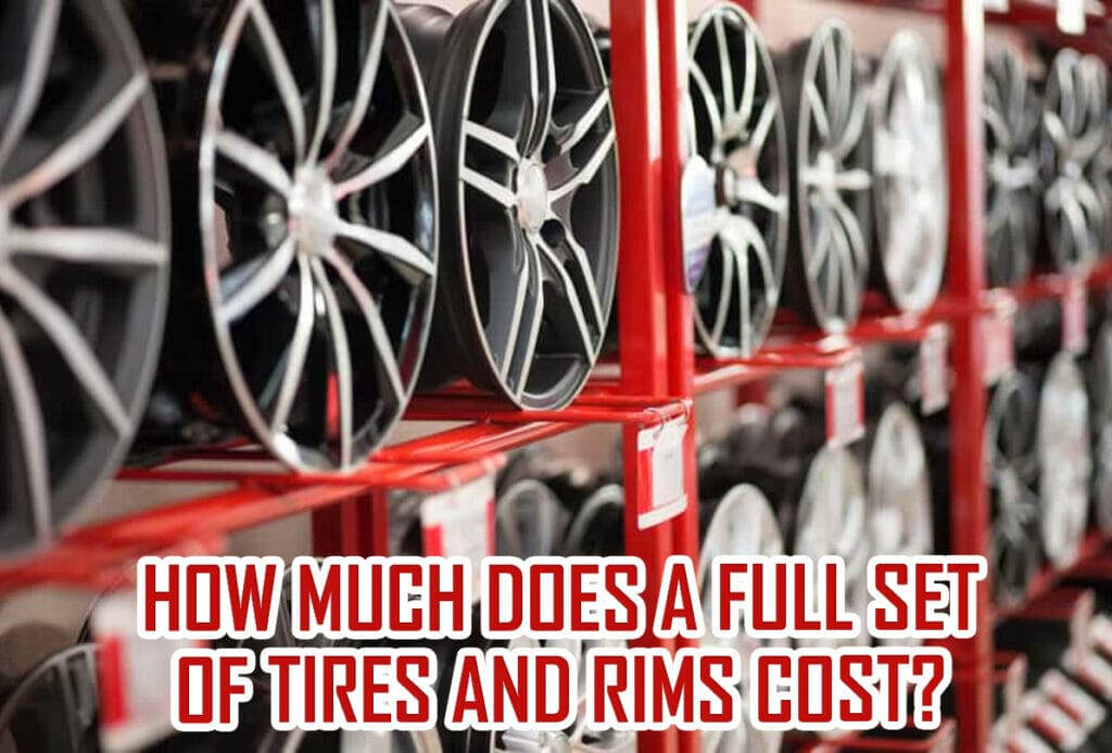 How much does a full set of tires and rims cost?