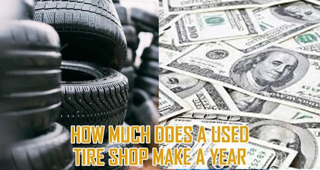 How much does a used tire shop make a year