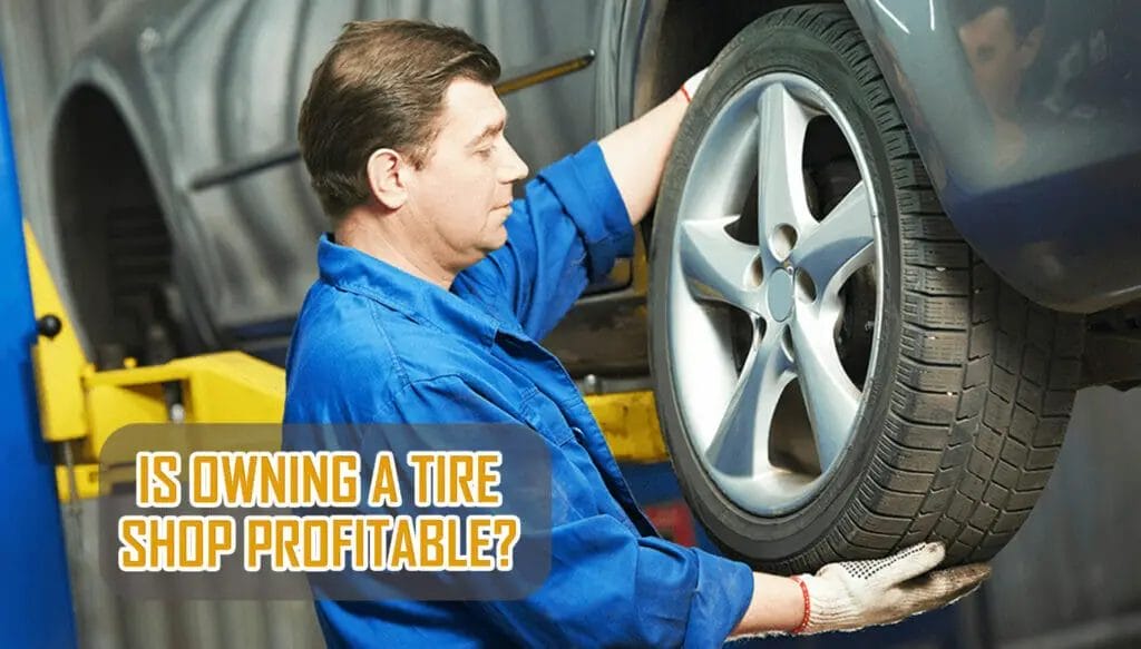 Is owning a tire shop profitable?