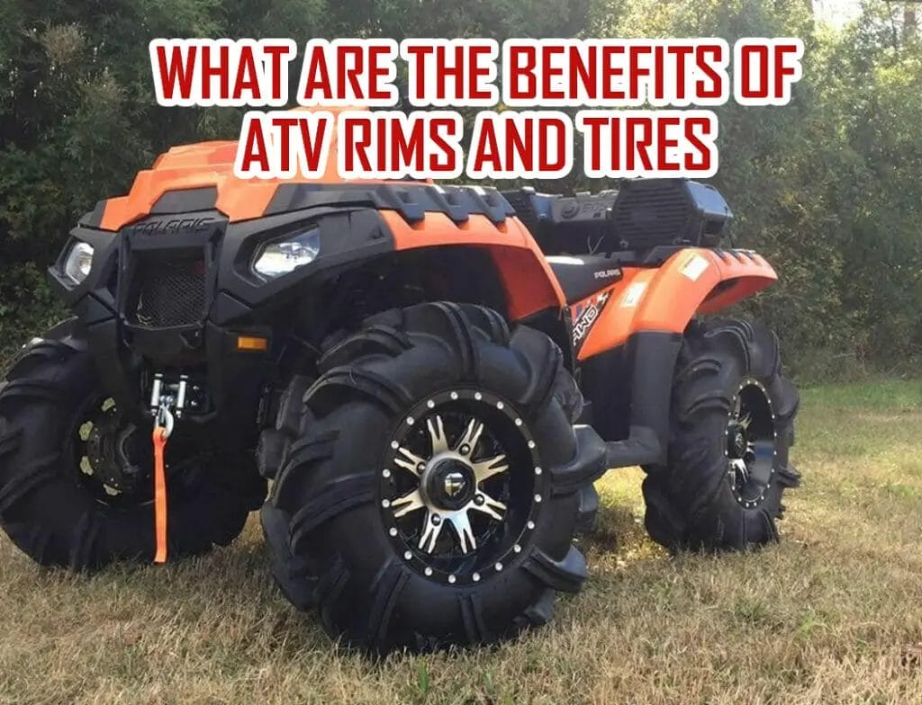What are the benefits of ATV rims and tires
