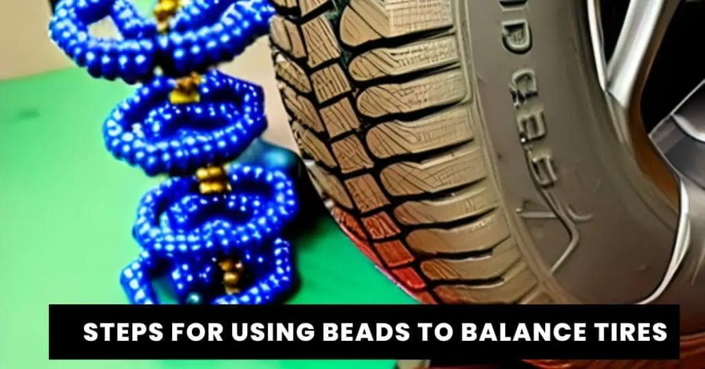 How To Balance Tires With Beads Revolutionize Your Ride